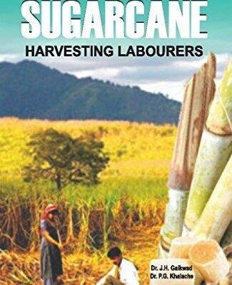 SOCIO-BIOGRAPHY OF SUGARCANE HARVESTING LABOURERS