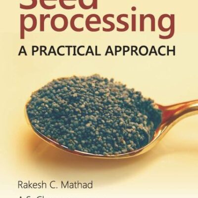 Seed Processing: A Practical Approach: A Practical Approach: A Practical Approach