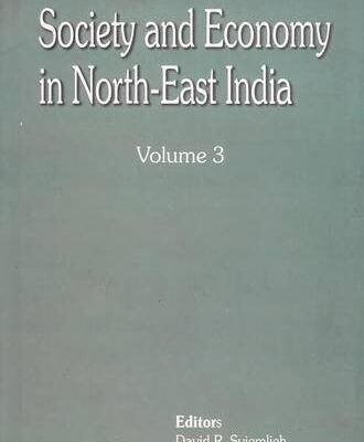 Society and Economy in North East india Vol 3