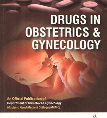 Drugs in Obstetrics & Gynecology: An Official Publication of Departement of Obstetrics & Gynecology (MAMAC)