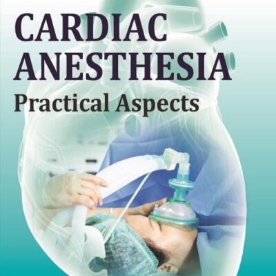 CARDIAC ANESTHESIA:PRACTICAL ASPECTS
