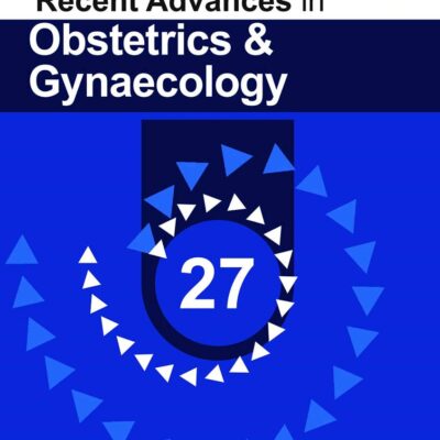 Recent Advances in Obstetrics & Gynaecology 27