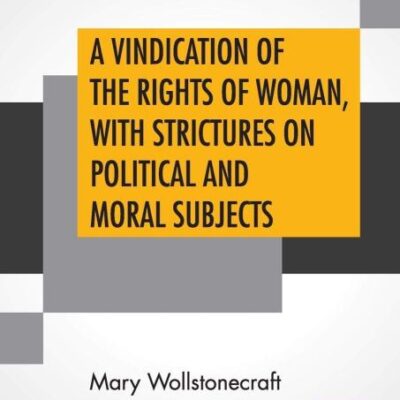 A Vindication Of The Rights Of Woman