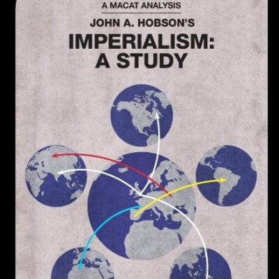 An Analysis of J.A.Hosson's Imperialsim: A Study (The Macat Library)