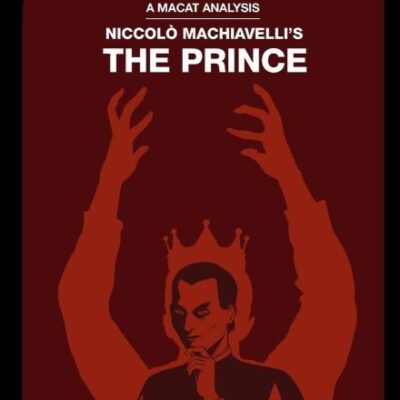 An Analysis of Niccolo Machiavelli's: The Prince