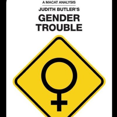 An Analysis of Judith Butler's Gender Trouble (The Macat Library)