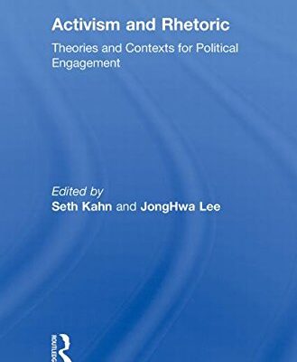 Activism and Rhetoric: Theories Contexts for Political Engagement: Theories and Contexts for Political Engagement