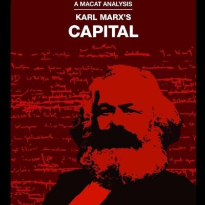 An Analysis of Karl Marx's Capital: A Critique of Political Economy