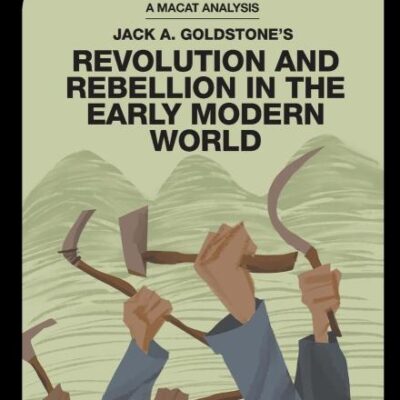 Analysis of Jack A. Goldstone's Revolution and Rebellion in the Early Modern World: Revolution and Rebellion in the Early Modern World