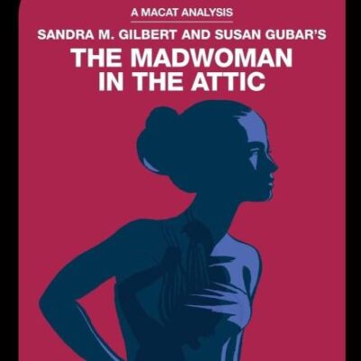 An Analysis of Sandra M. Gilbert and Susan Gubar's: The Madwoman in the Attic