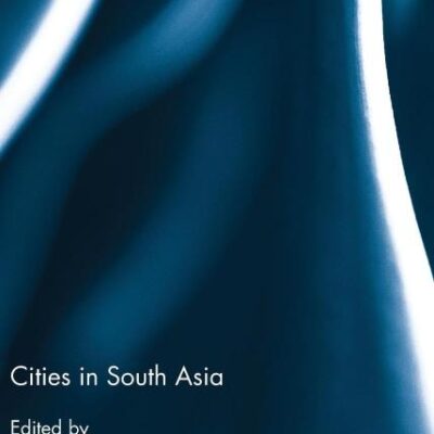 Cities in South Asia (Routledge New Horizons in South Asian Studies)