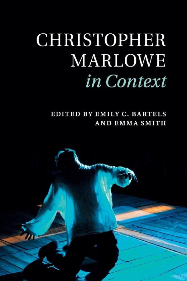 Christopher Marlowe in Context (Literature in Context)