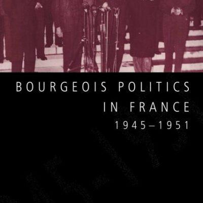 Bourgeois Politics in France 1995-1951