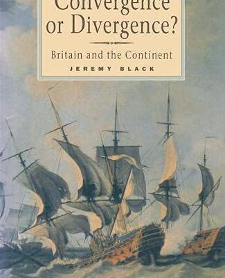 Convergence or Divergence?: Britain and the Continent