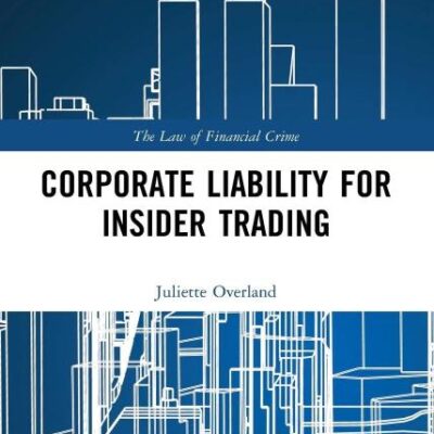Corporate Liability for Insider Trading (The Law of Financial Crime)