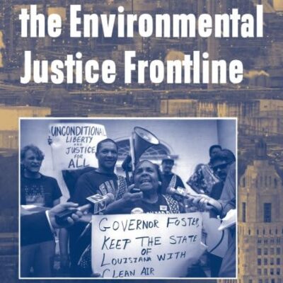 Chronicles from the Environmental Justice Frontline