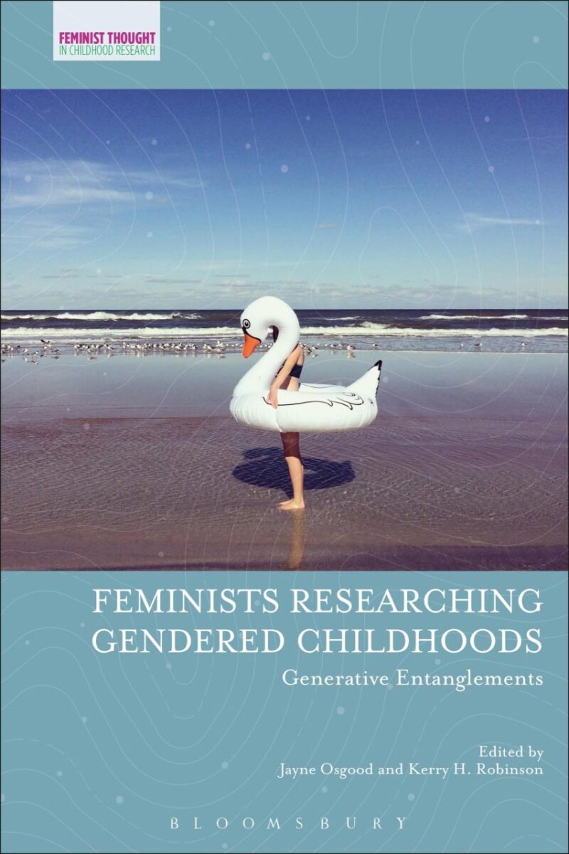 Feminists Researching Gendered Childhoods: generative Entanglements (Feminist Thought in Childhood Research)