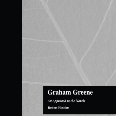 Graham Greene: An Approach to the Novels: 1684 (Garland Reference Library of the Humanities)