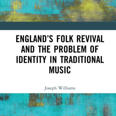England's Folk Revival and the Problem of Identity in Traditional Music