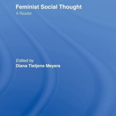 Feminist Social Thought: A Reader