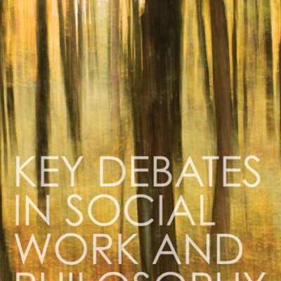 Key Debates in Social Work and Philosophy
