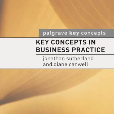 Key Concepts in Business Practice: Palgrave Key Concepts