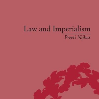Law and Imperialism: Criminality and Constitution in Colonial India and Victorian England (Empires in Perspective)