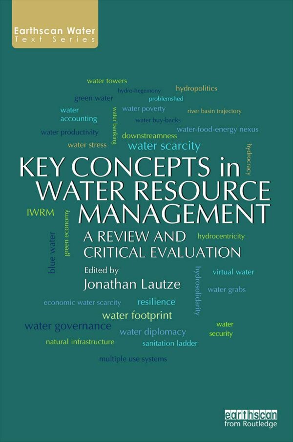 Key Concepts in Water Resource Management: A Review and Critical Evaluation (Earthscan Water Text)