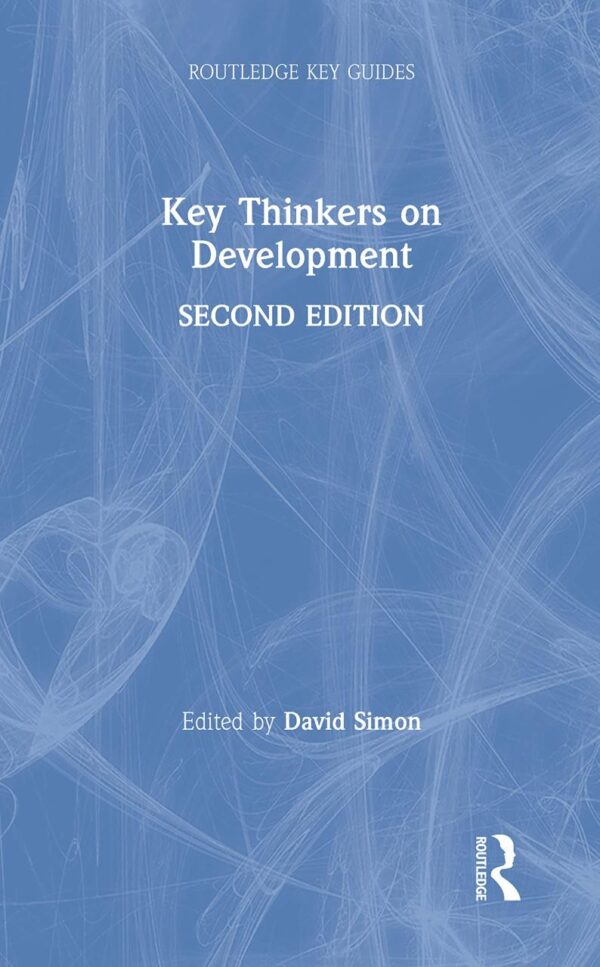 Key Thinkers on Development (Second Edition) (Routledge Key Guides)