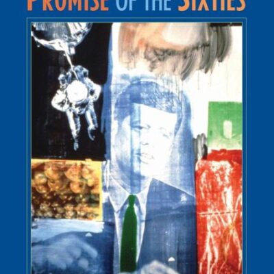 Kennedy and the Promise of the Sixties