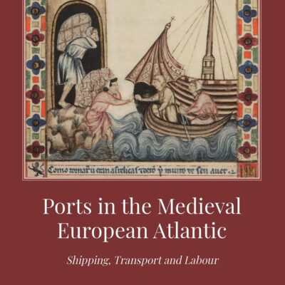 Ports in the Medieval European Atlantic: Shipping