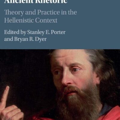 PAUL AND ANCIENT RHETORIC: Theory and Practice in the Hellenistic Context