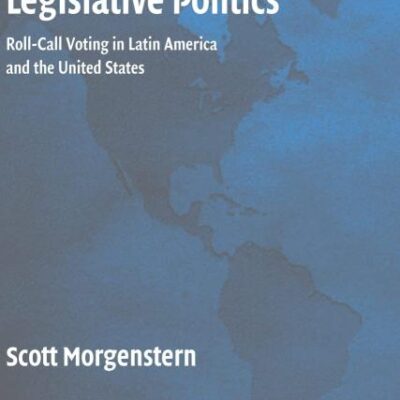 Patterns of Legislative Politics: Roll-Call Voting in Latin America and the United States