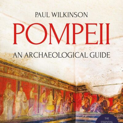 Pompeii: An Archaeological Guide