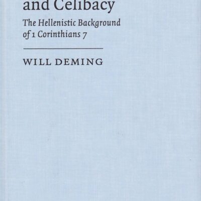 Paul On Marriage and Celibacy: The Hellenistic Background of 1 Corinthians 7 (Society for New Testament Studies Monograph Series