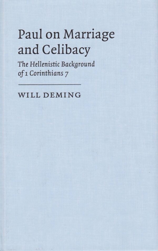 Paul On Marriage and Celibacy: The Hellenistic Background of 1 Corinthians 7 (Society for New Testament Studies Monograph Series