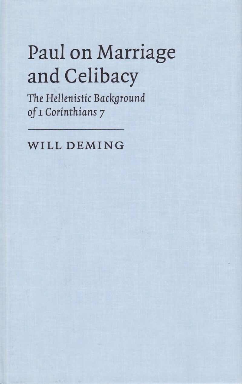 Paul On Marriage and Celibacy: The Hellenistic Background of 1 Corinthians 7 (Society for New Testament Studies Monograph Series
