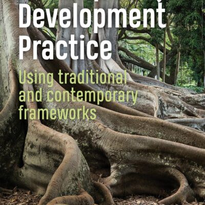 Participatory Development Practice: Using traditional and contemporary frameworks