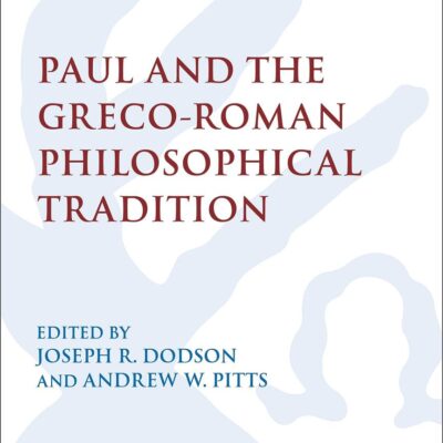 Paul and the Greco-Roman Philosophical Tradition (The Library of New Testament Studies)