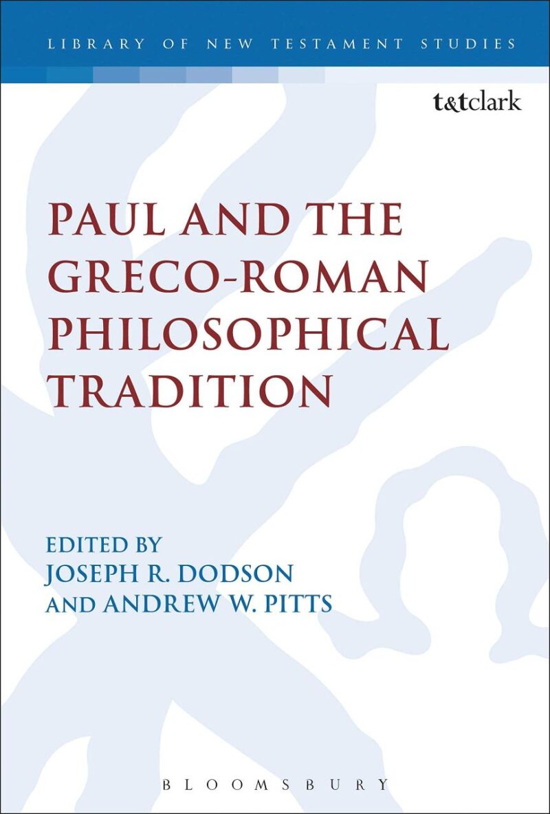 Paul and the Greco-Roman Philosophical Tradition (The Library of New Testament Studies)