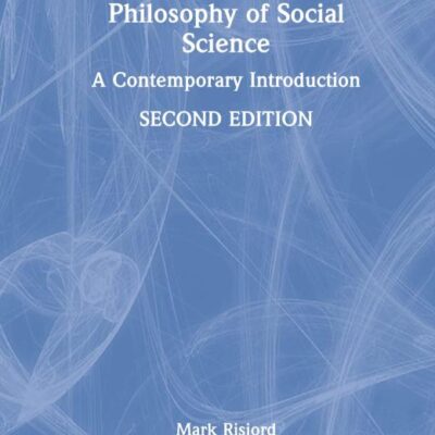 Philosophy of Social Science: A Contemporary Introduction (Routledge Contemporary Introductions to Philosophy)