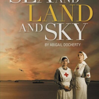 Sea and Land and Sky (Modern Plays)