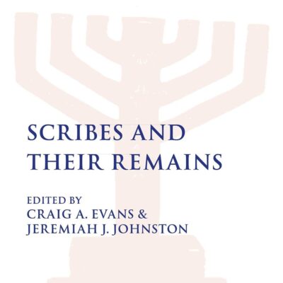 Scribes and Their Remains (The Library of Second Temple Studies)