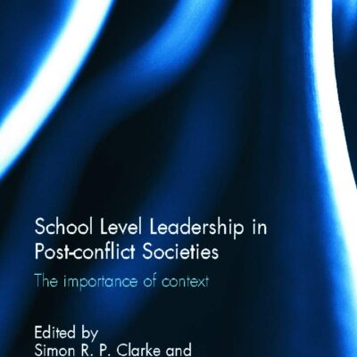 School Level Leadership in Post-conflict Societies: The importance of context