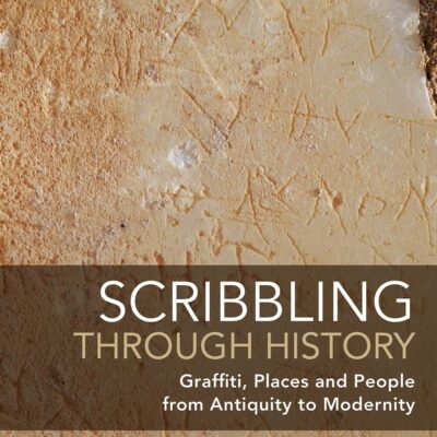 Scribbling through History: Graffiti