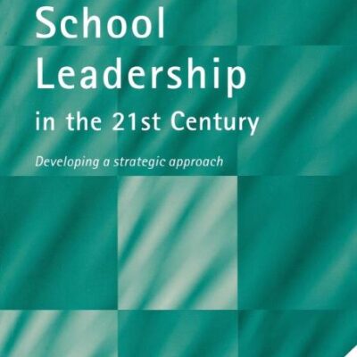 School Leadership in the 21st Century: Developing a Strategic Approach