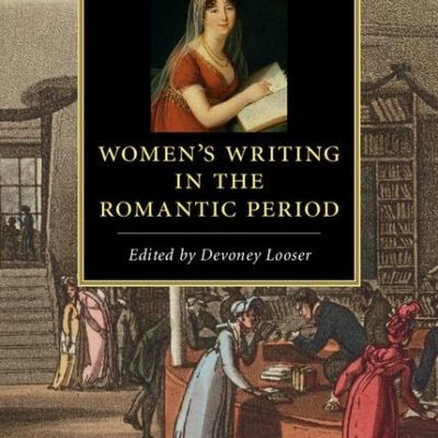 The Cambridge Companion to Women's Writing in the Romantic Period (Cambridge Companions to Literature)