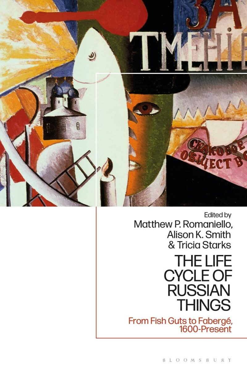 The Life Cycle of Russian Things: From Fish Guts to Fabergé