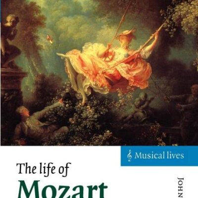 The Life of Mozart (Musical Lives)
