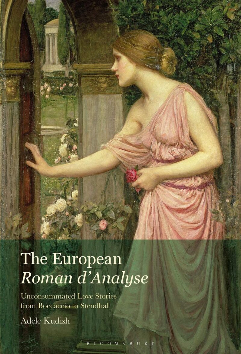 The European Roman d’Analyse: Unconsummated Love Stories from Boccaccio to Stendhal